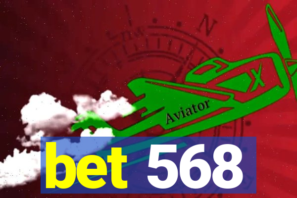 bet 568